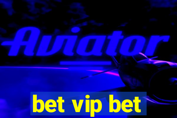 bet vip bet